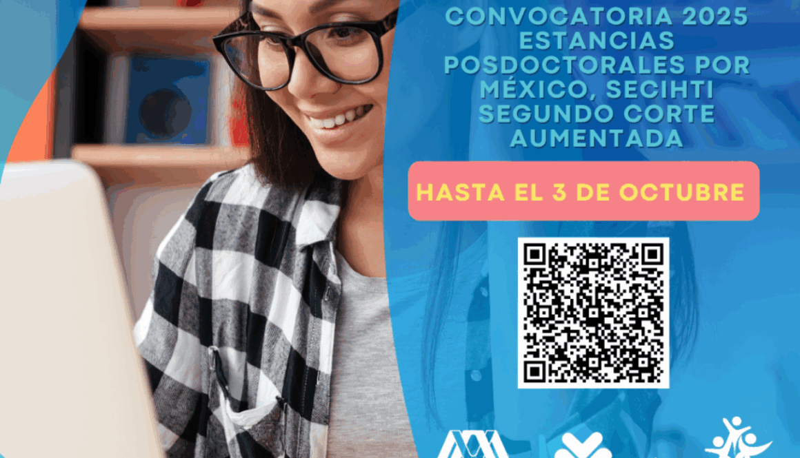 CONVOCATORIA 2025 ESTANCIAS POSDOCTORALES POR MÉXICO, SECIHTI SEGUNDO CORTE AUMENTADA