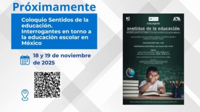 Coloquio Sentidos de la educación. Interrogantes en torno a la educación escolar en México